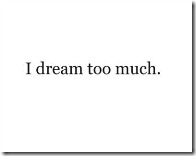 I_dream_too_much